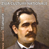ZIUA CULTURII NAȚIONALE: MIHAI EMINESCU - LUCEAFÃRUL POEZIEI ROMÂNEȘTI